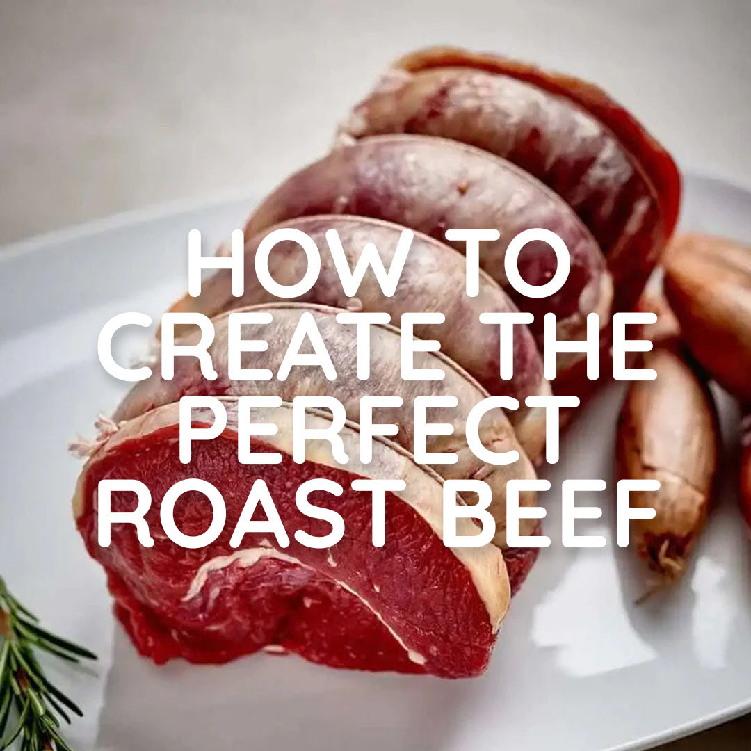 How To Create The Perfect Roast Beef | Tips & Tricks